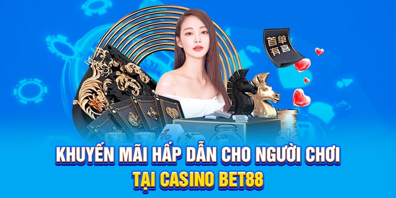 Khuyến mãi hấp dẫn cho người chơi tại Casino Bet88