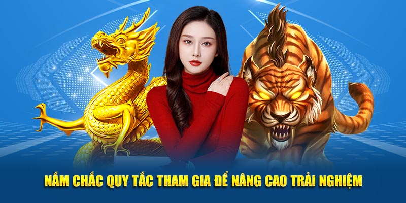 Nắm chắc quy tắc tham gia để nâng cao trải nghiệm