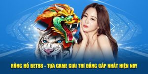 Rồng Hổ Bet88 - Tựa Game Giải Trí Đẳng Cấp Nhất Hiện Nay