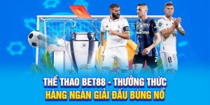Thể thao Bet88 - Thưởng Thức Hàng Ngàn Giải Đấu Bùng Nổ