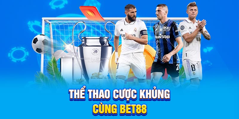 Thể thao cược khủng cùng BET88