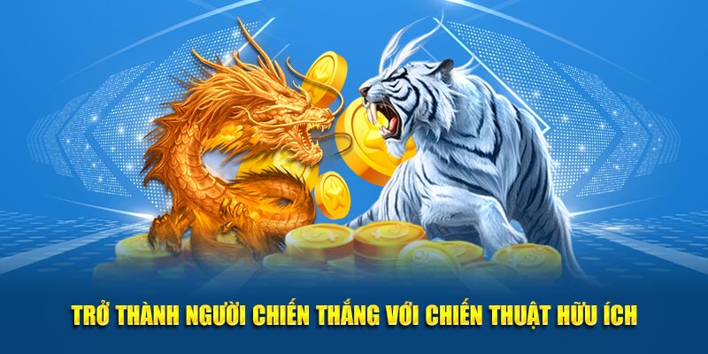 Trở thành người chiến thắng với chiến thuật hữu ích